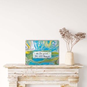 3D Small Affirmation Art Painting, See The Good In All Things, Flowing Design